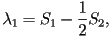 \lambda_1 = S_1 - \frac{1}{2}S_2,