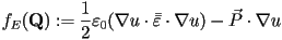 f_E(\mathbf{Q}) := \frac{1}{2} \varepsilon_0 (\nabla u \cdot \bar{\bar{\varepsilon}} \cdot \nabla u)-\vec{P}\cdot\nabla u