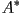A^*