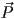 \vec{P}